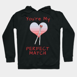 You're My Perfect Match Hoodie